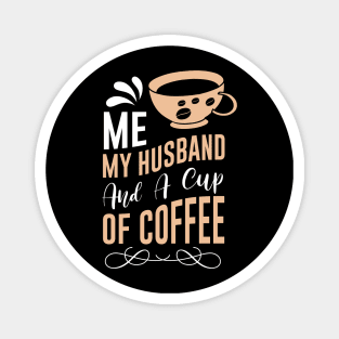 Funny Cup of Coffee Tee Coffee lover must have Magnet